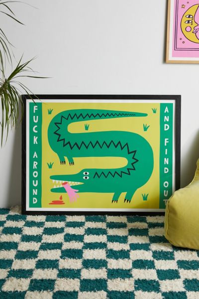 Aley Wild F*** Around And Find Out Art Print