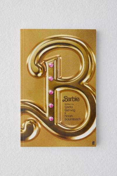 Barbie: The Screenplay By Greta Gerwig & Noah Baumbach