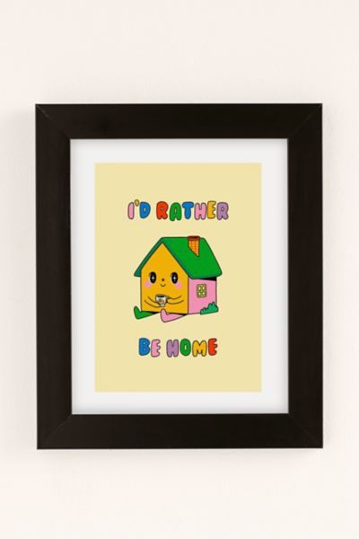 Danny Brito I’d Be Rather Be Home Art Print
