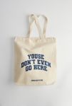 Thumbnail View 1: Youse Don’t Even Go Here Tote Bag