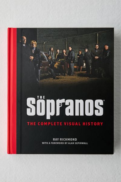 The Sopranos: The Complete Visual History By Ray Richmond