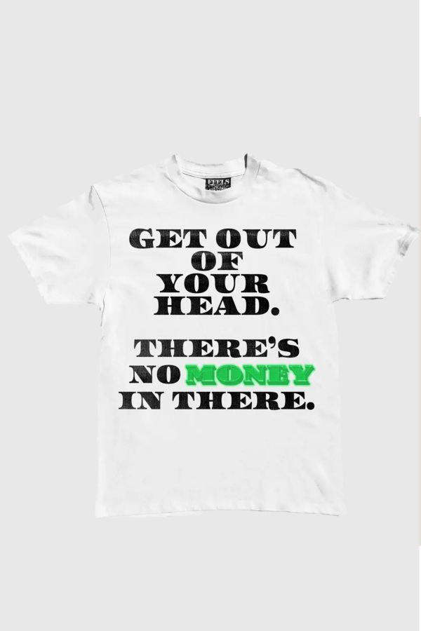 Slide View: 1: Feels So Good Get Out Of Your Head T-Shirt