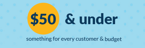 under $50 something for every customer & budget