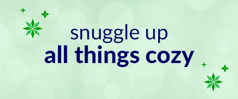 snuggle up - all things cozy