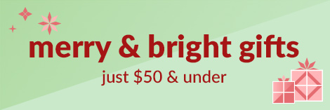 merry & bright gifts just $50 and under