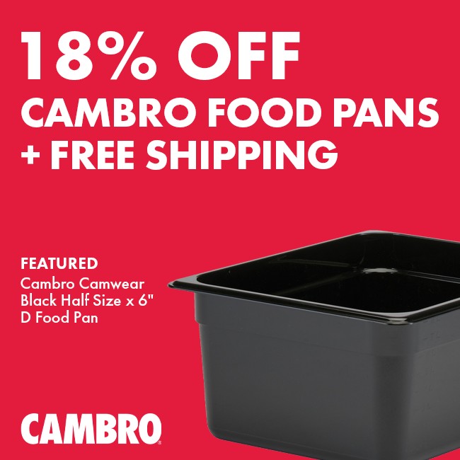 Save 18% On Cambro Food Pans